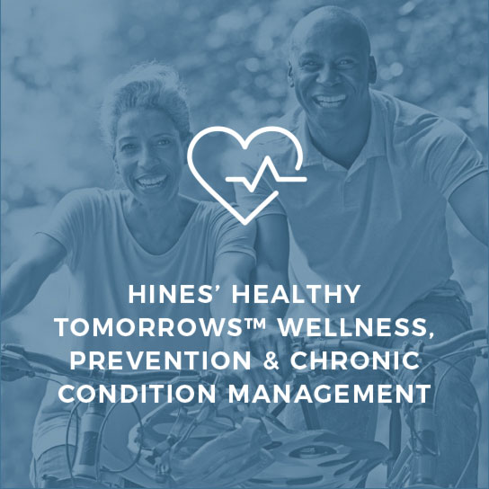 Hines' Healthy Tomorrow Wellness, Prevention & Chronic Condition Management 