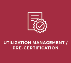 Utilization Management/Pre-Certification