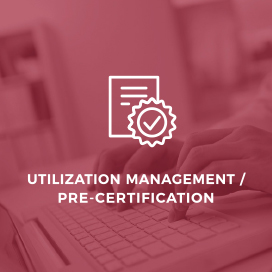 Utilization Management/Precertification